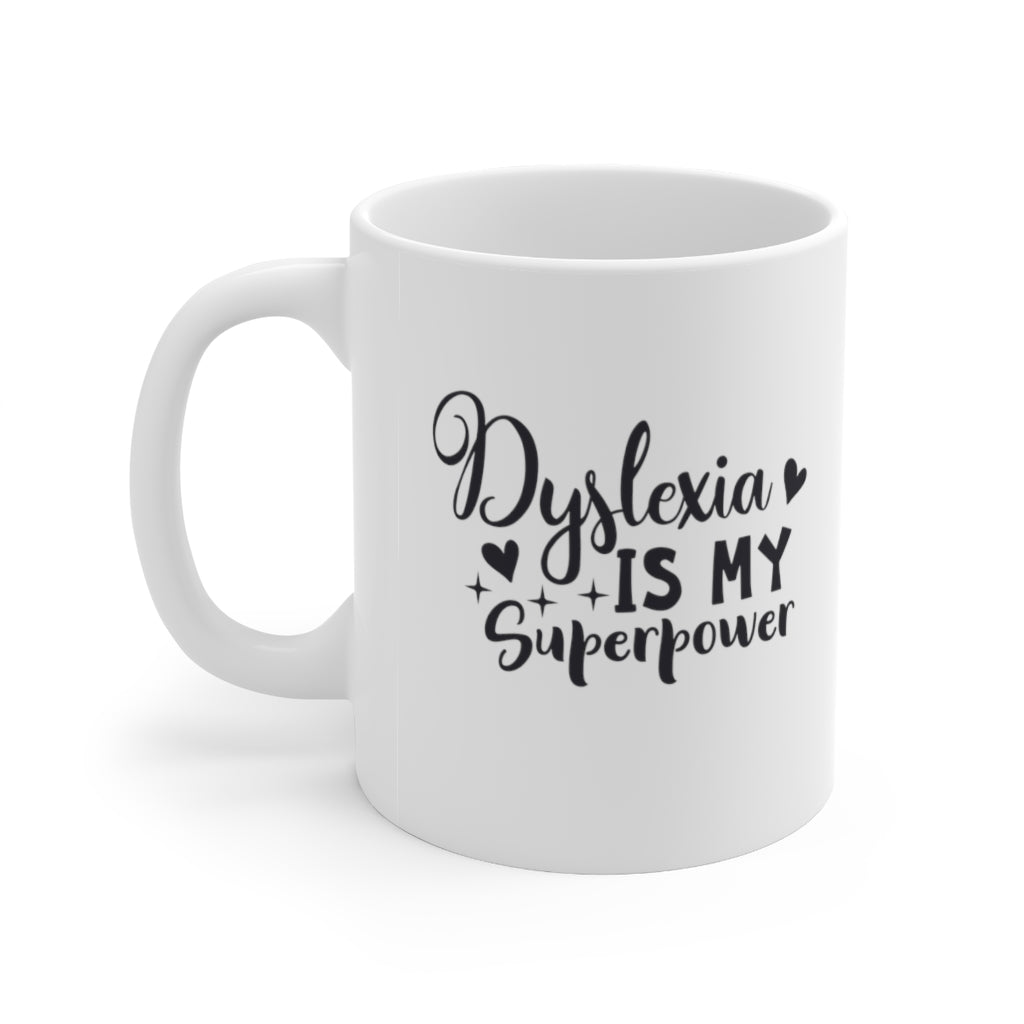 Dyslexia is my Super Power Coffee Mug Mug   