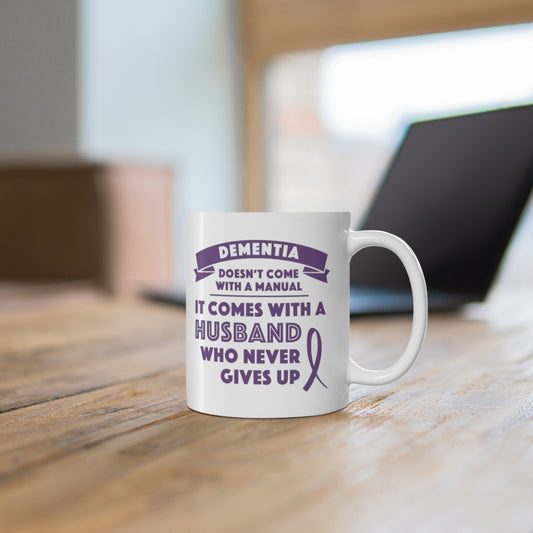 Dementia Comes With a Husband Who Never Gives Up Coffee Mug Mug   