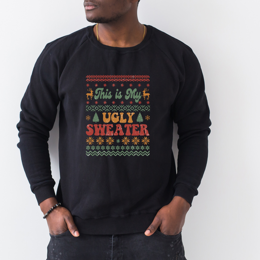 This is My Ugly Christmas Sweater Sweatshirt Sweatshirt   