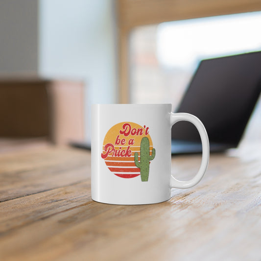 Don't Be a Prick Coffee Mug Mug   