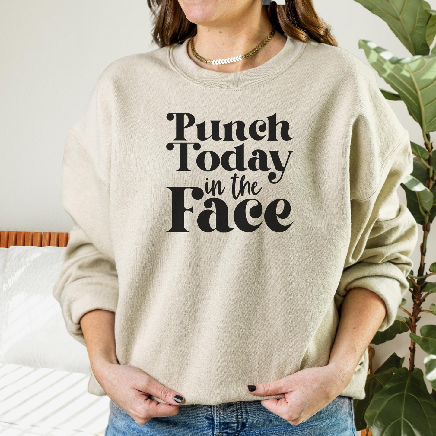 Punch Today in the Face Sweatshirt Sweatshirt S Sand 