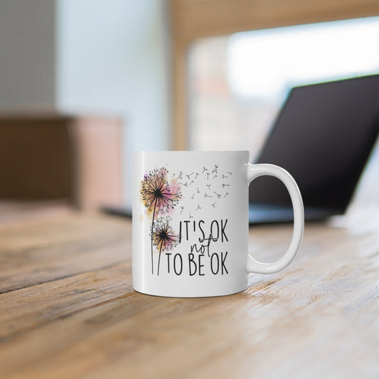 It's Ok Not to be Ok Coffee Mug Mug   