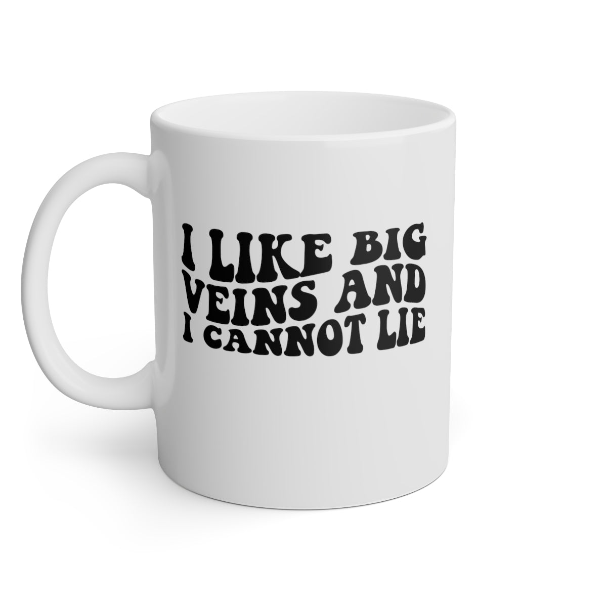 I Like Big Veins and I Cannot Lie Coffee Mug Mug   