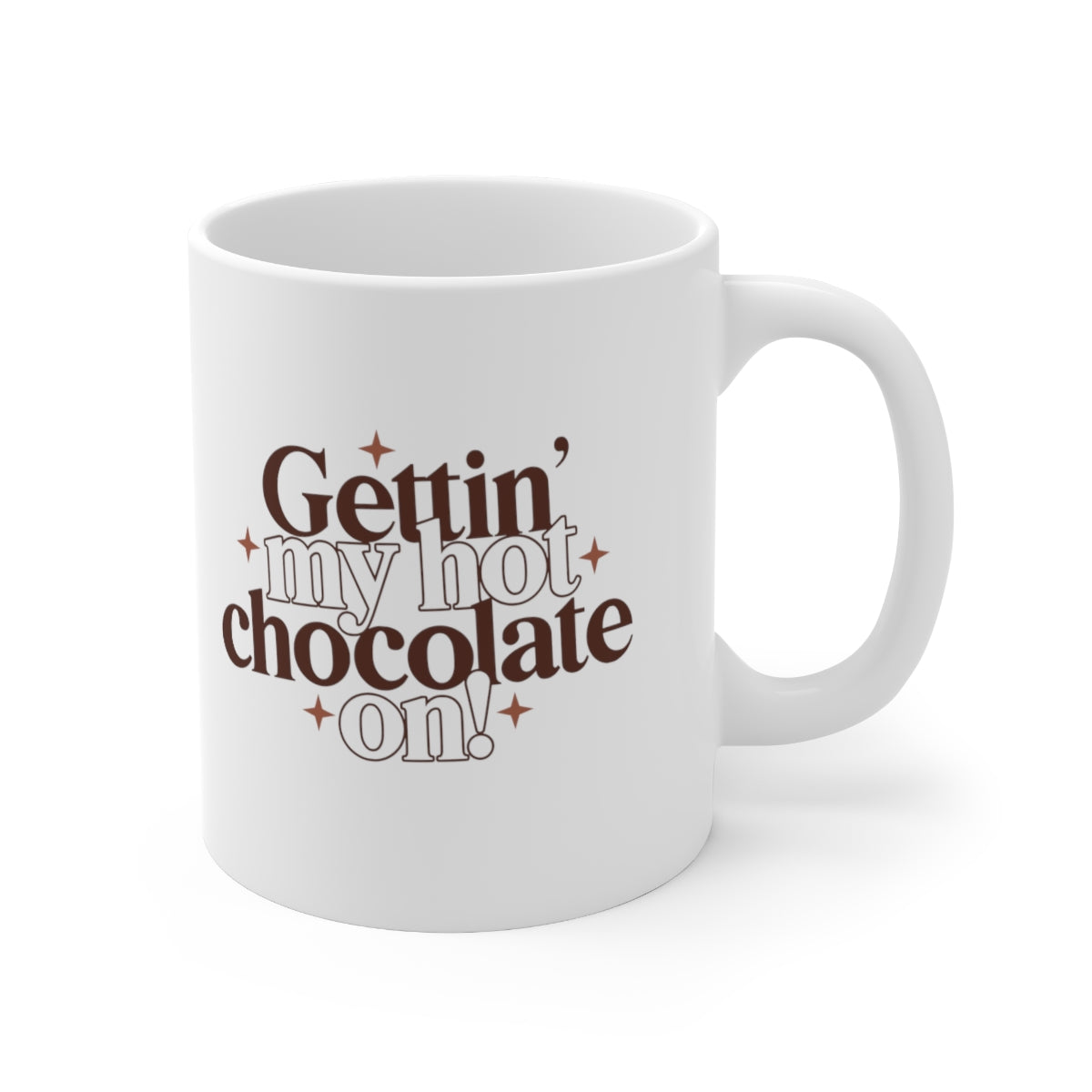 Gettin' My Hot Chocolate On Coffee Mug Mug   