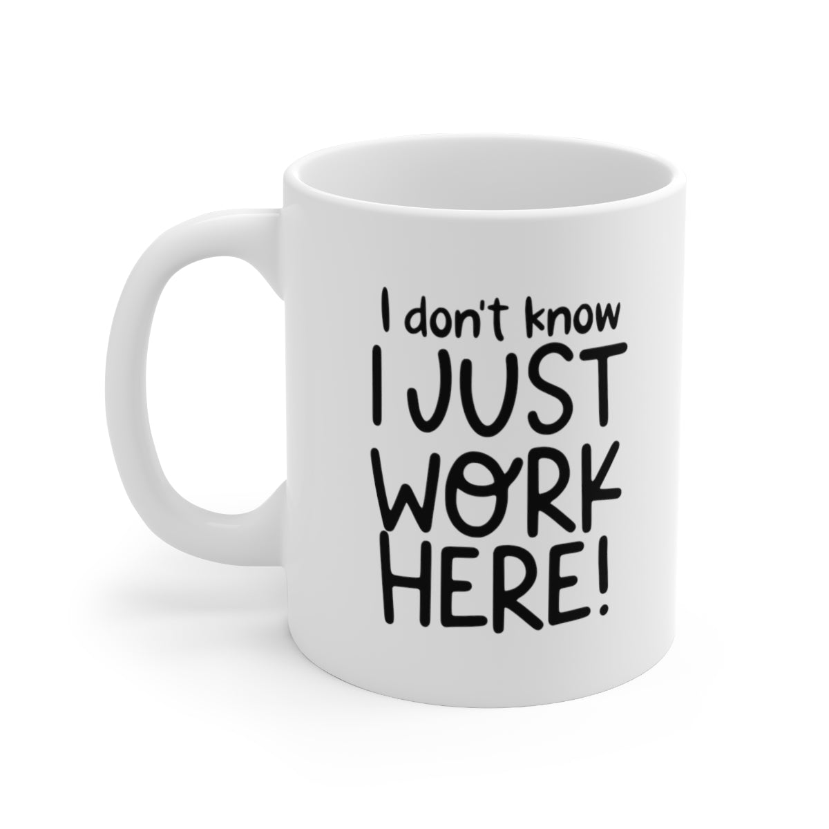 I Don't Know, I Just Work Here Coffee Mug Mug   