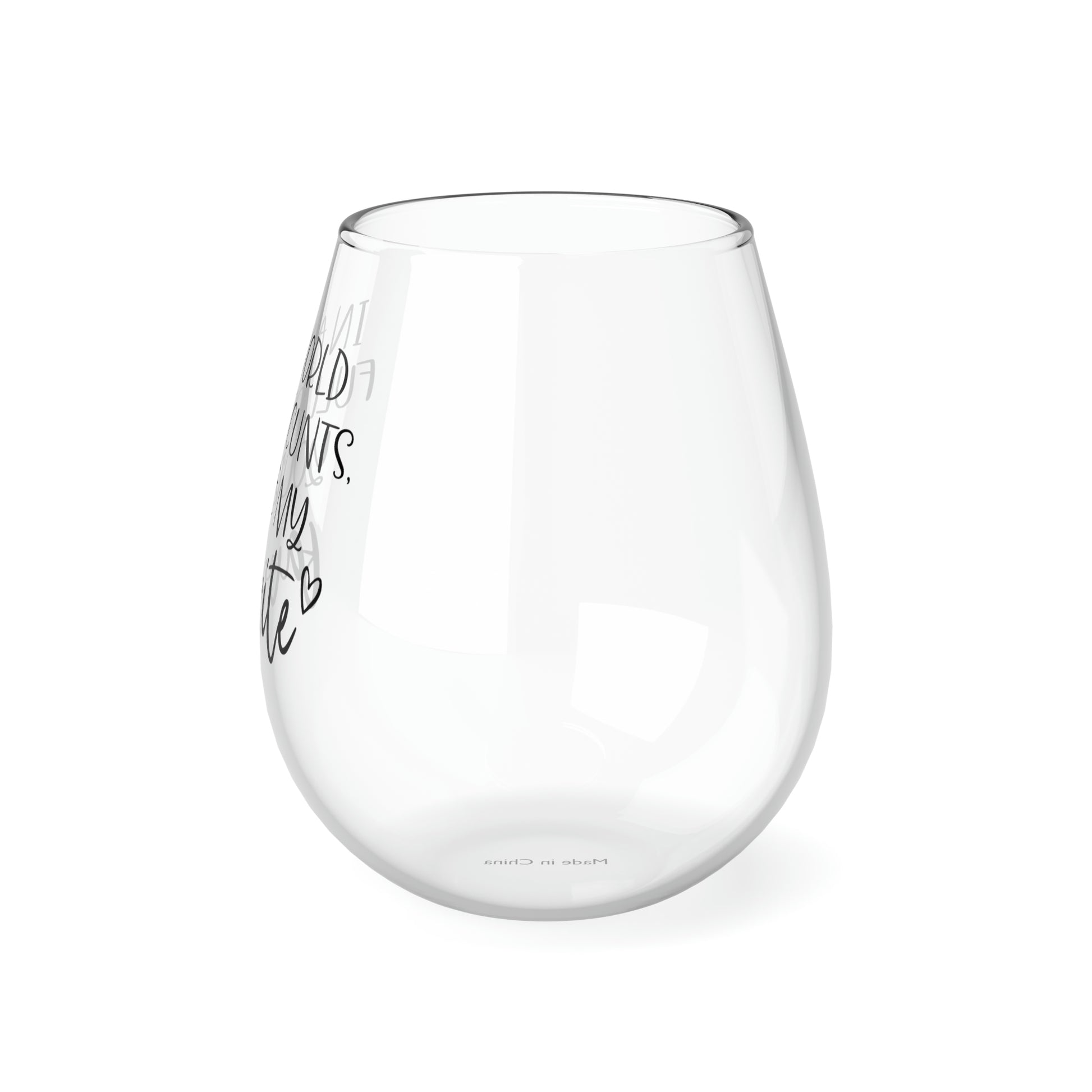 In a World Full of Cunts, You're my Favorite Wine Glass Mug   