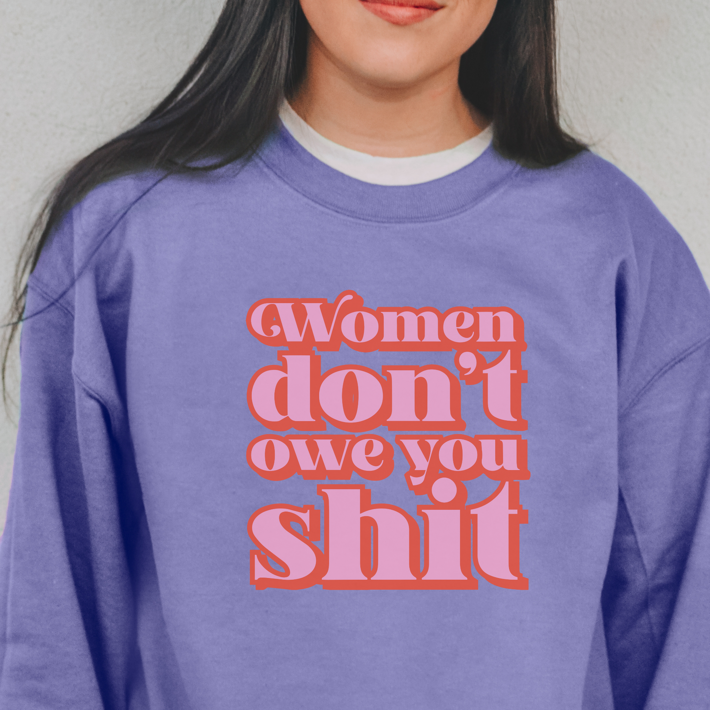 Women Don't Owe You Shit Sweatshirt Sweatshirts Violet S 