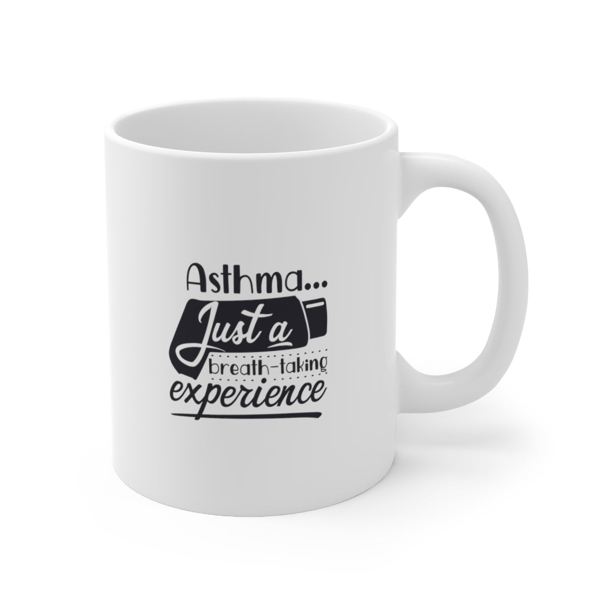 Asthma is Just a Breathtaking Experience Coffee Mug Mug   