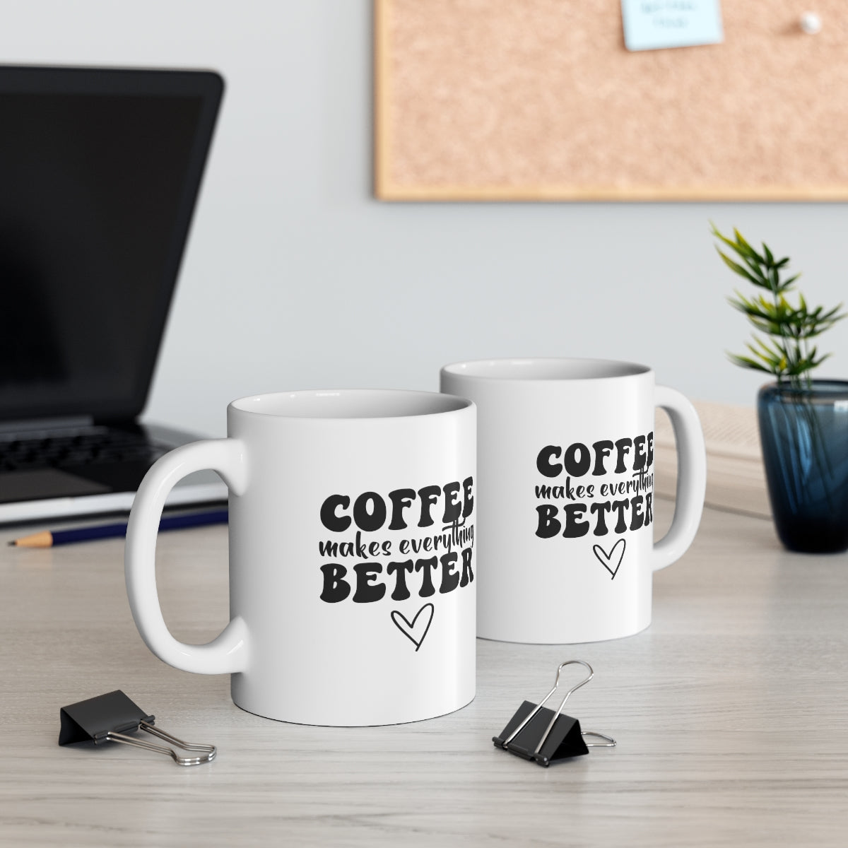 Coffee Makes Everything Better Coffee Mug Mug   