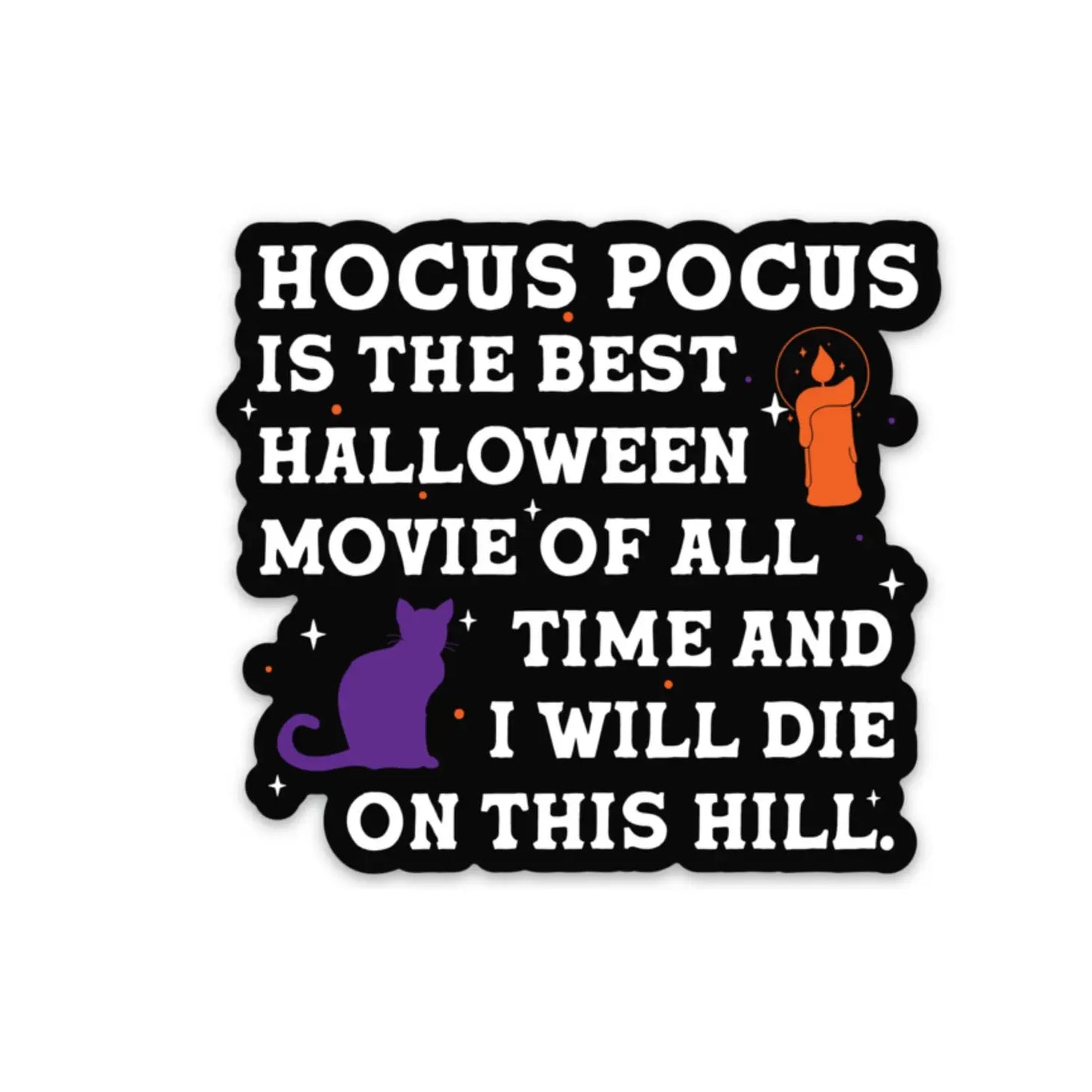 Hocus Pocus Is The Best Halloween Movie Sticker sticker   