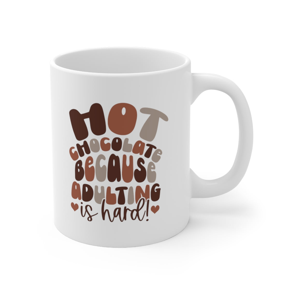 Hot Chocolate, Because Adulting is Hard Coffee Mug Mug   