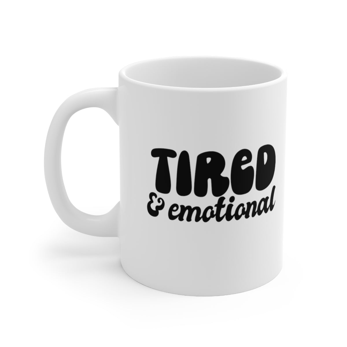 Tired and Emotional Coffee Mug Mug   