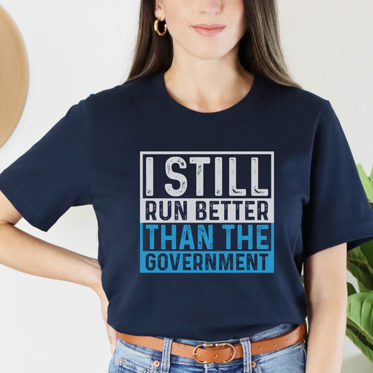 I Still Run Better Than the Government Tee T-Shirt Navy XS 