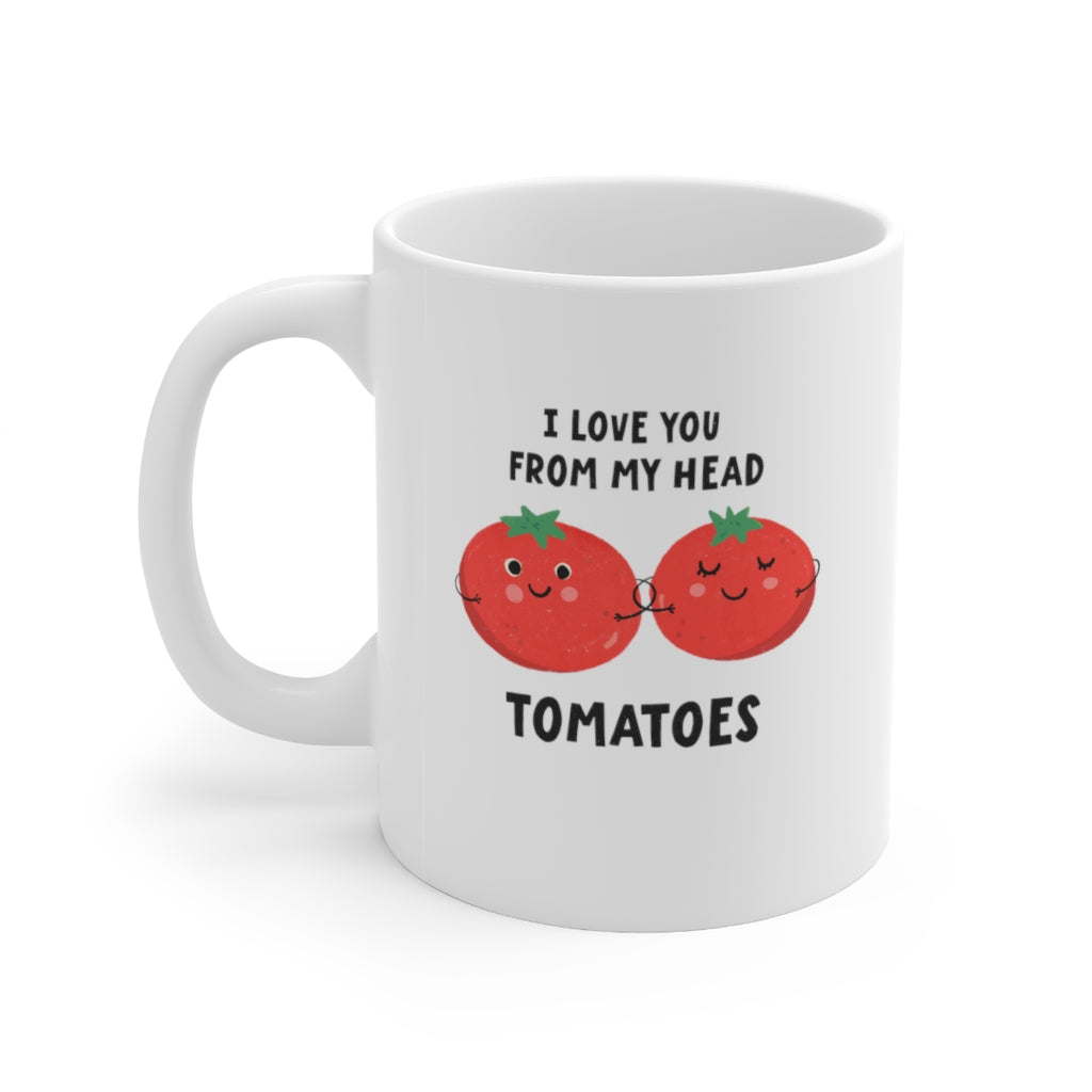 I Love You From My Head Tomatoes Coffee Mug Mug   