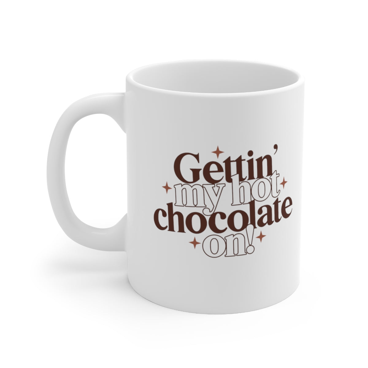 Gettin' My Hot Chocolate On Coffee Mug Mug   