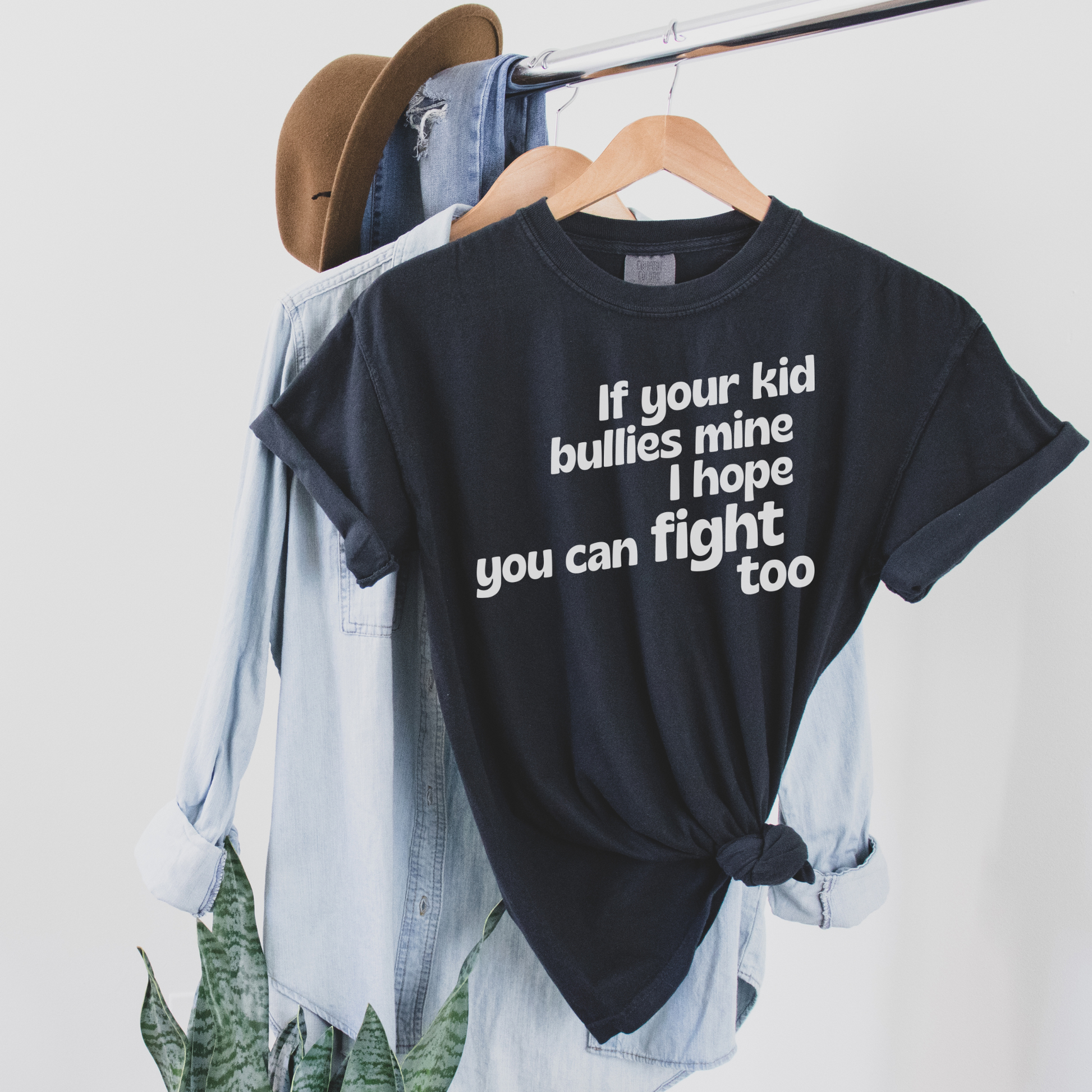 If Your Kid Bullies Mine, I Hope You Can Fight Too Tee T-Shirt Black S 