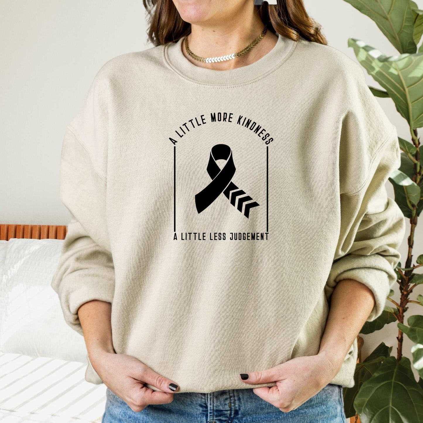 A Little More Kindness, A Little Less Judgement Sweatshirt Sweatshirt S Sand 