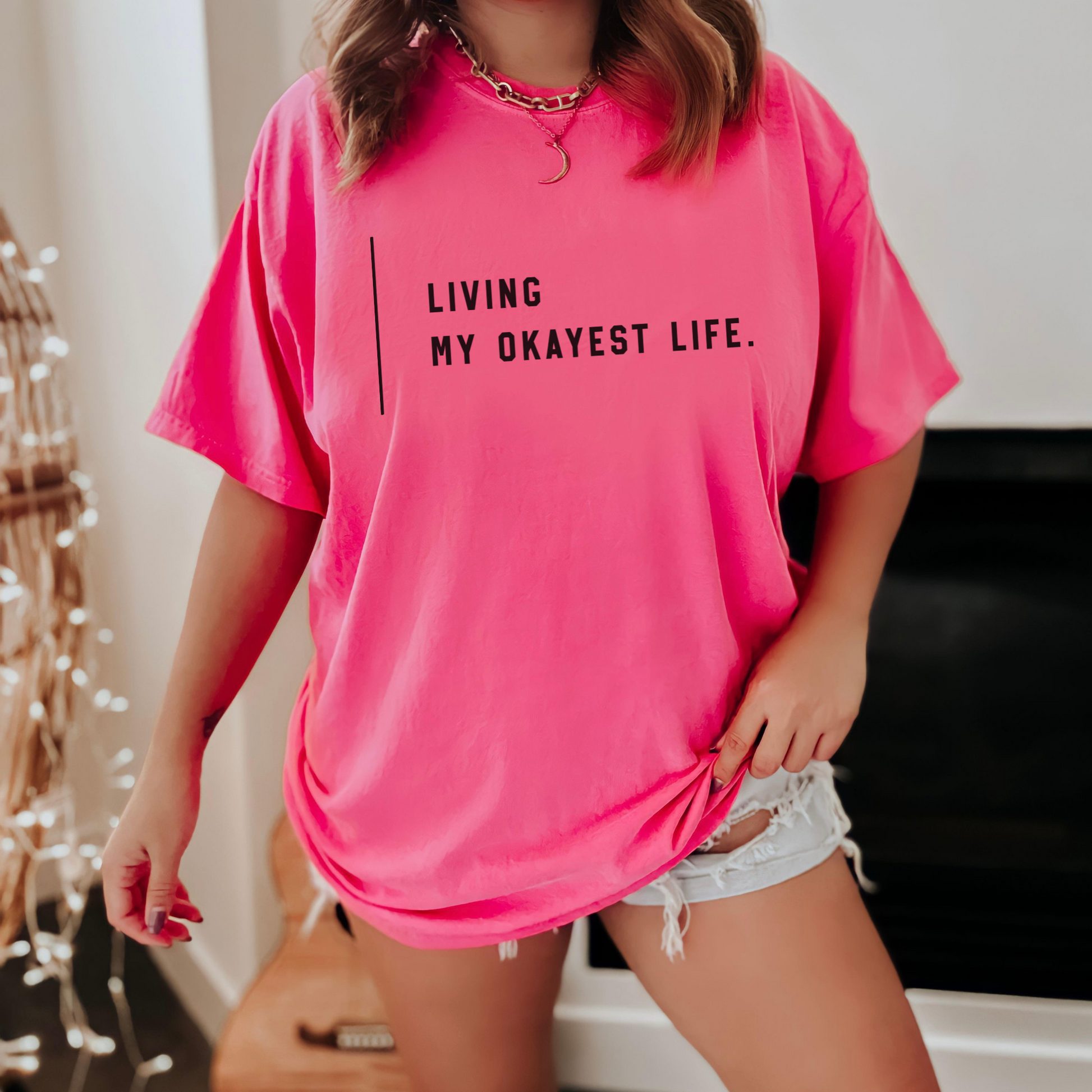 Living My Okayest Life Tee T-Shirt Crunchberry 3XL 