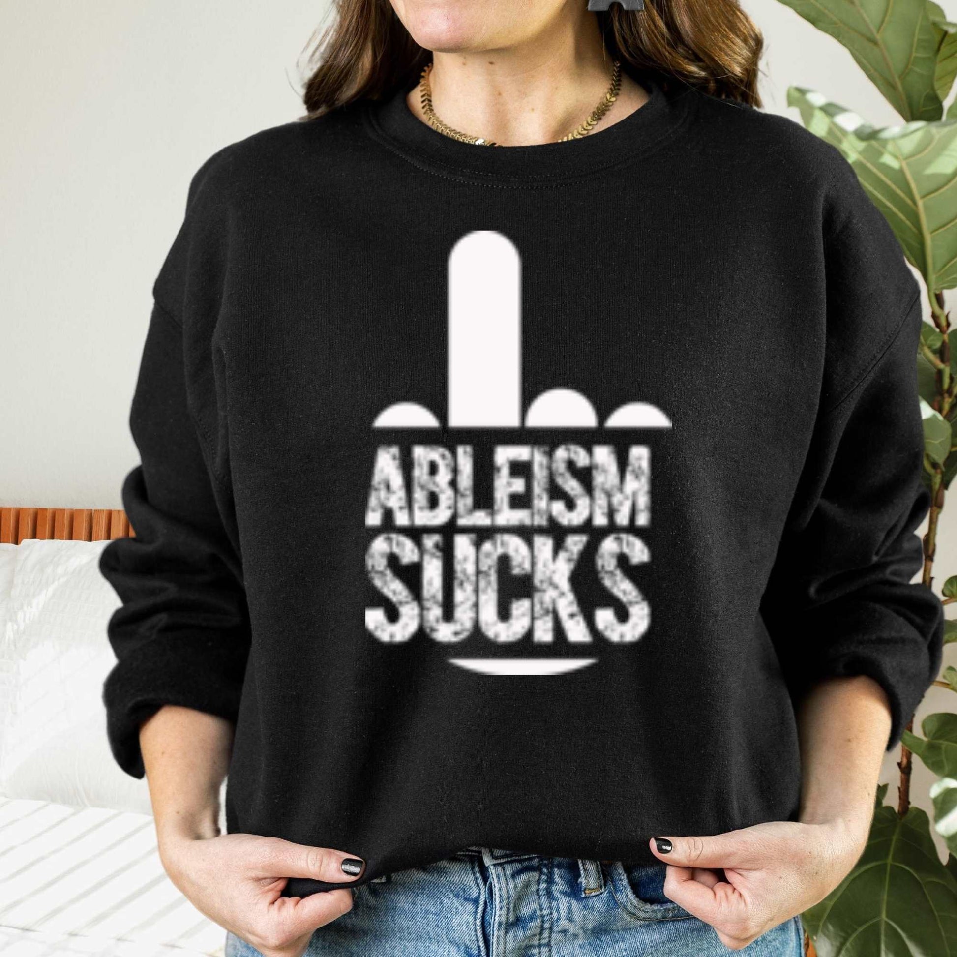 Ableism Sucks Sweatshirt Sweatshirt S Black 