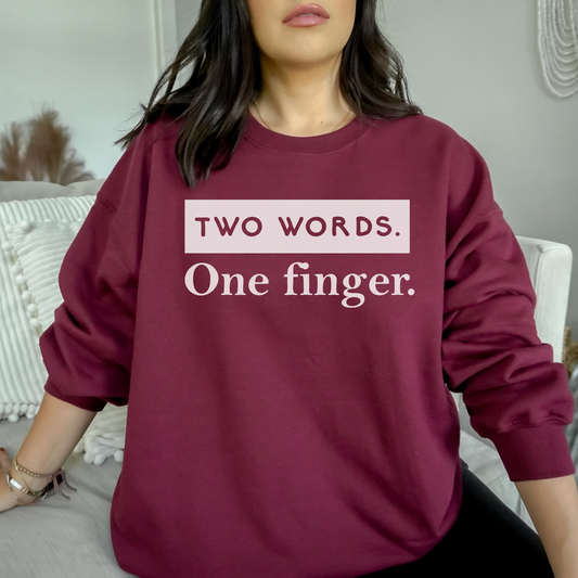 Two Words, One Finger Sweatshirt Sweatshirt S Maroon 