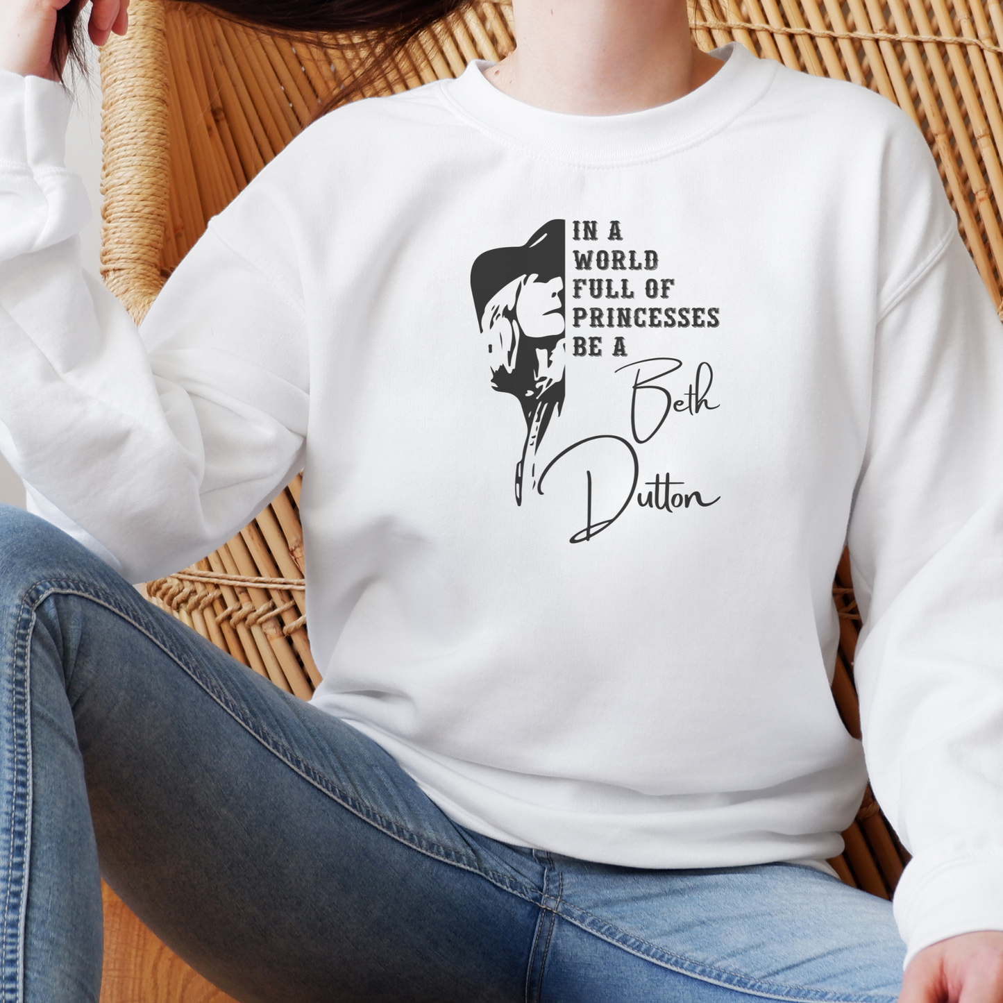 In a World Full of Princesses, Be a Beth Dutton Sweatshirt Sweatshirt S White 