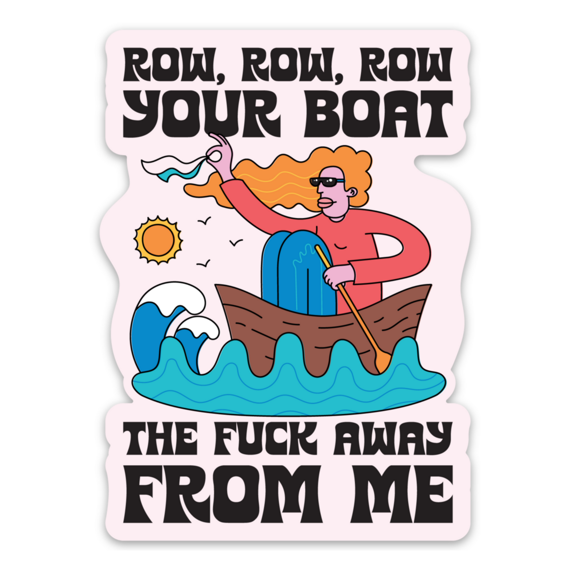 Row Your Boat Away From Me Sticker sticker   