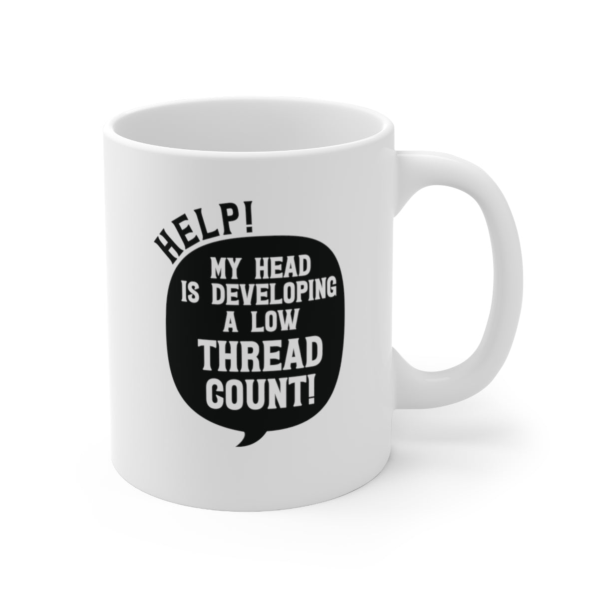 My Head is Developing a Low Thread Count Coffee Mug Mug   