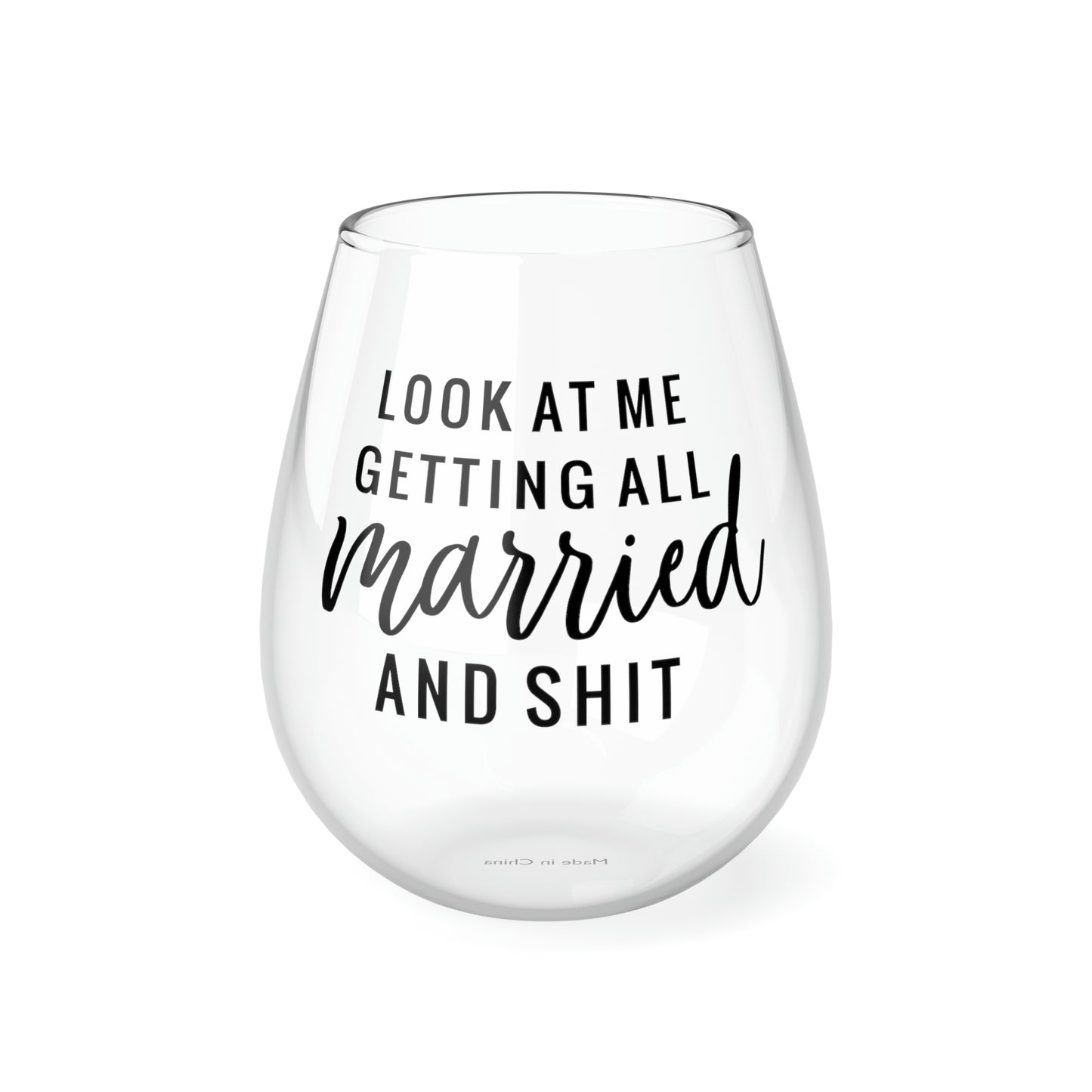 Look at me Getting Married and Shit  Wine Glass Mug   