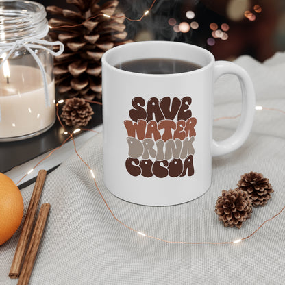 Save Water, Drink Cocoa Coffee Mug Mug 11oz  