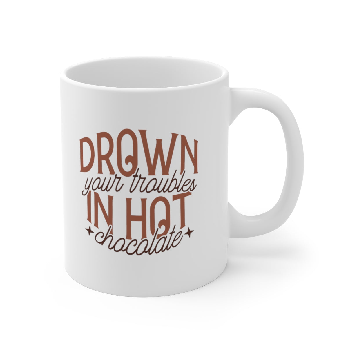 Drown Your Troubles in Hot Chocolate Coffee Mug Mug   