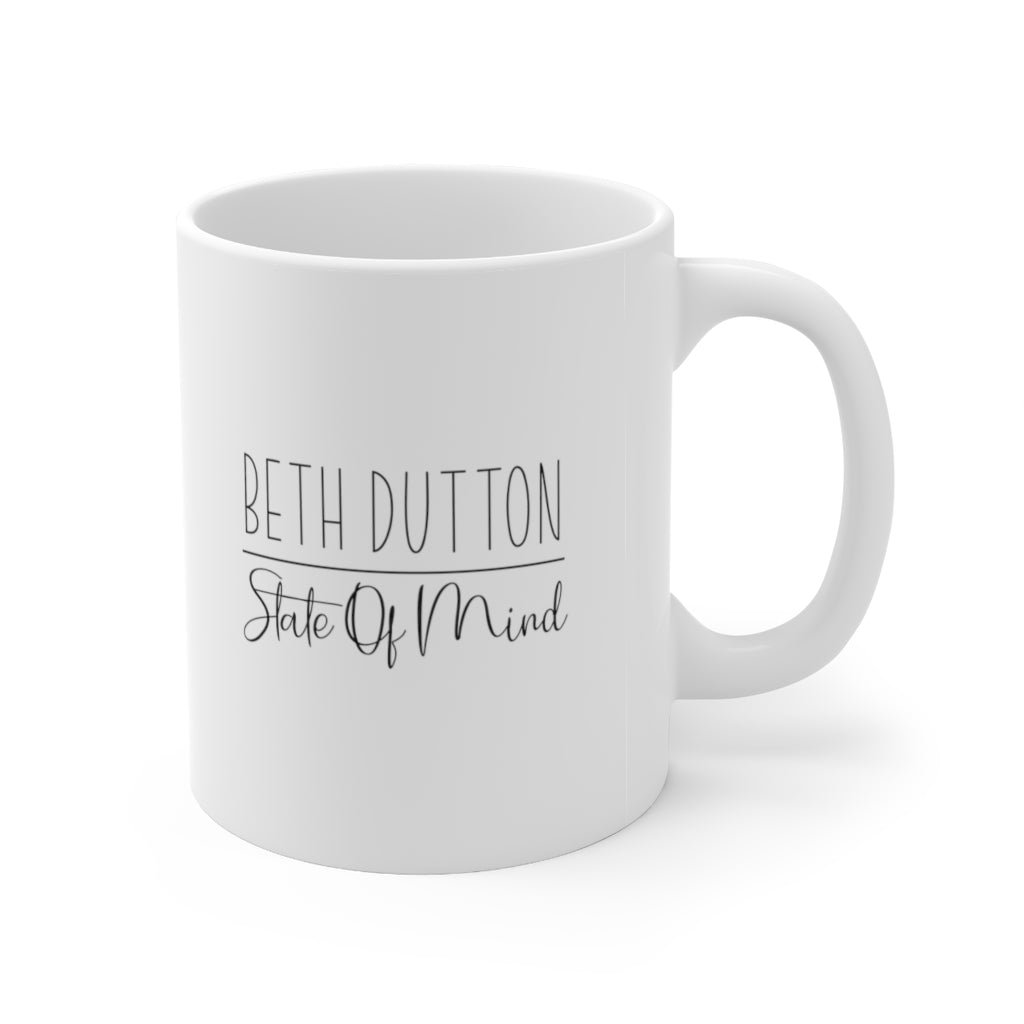 Beth Dutton State of Mind Coffee Mug Mug   