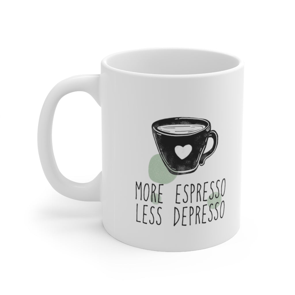 More Espresso, Less Depresso Coffee Mug Mug   