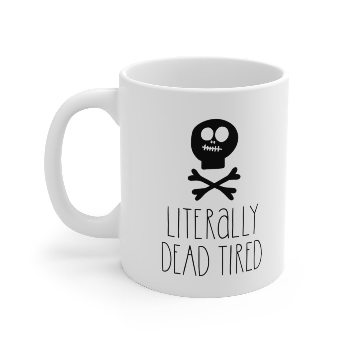 Literally Dead Tired Coffee Mug Mug   