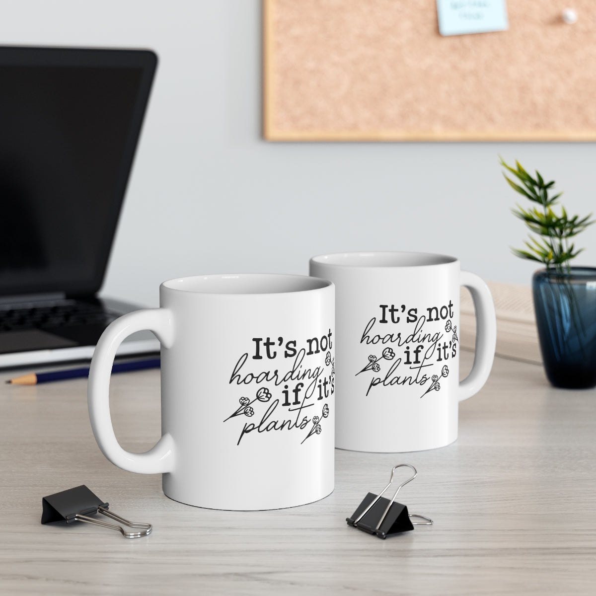 It's Not Hoarding If It's Plants Coffee Mug Mug   