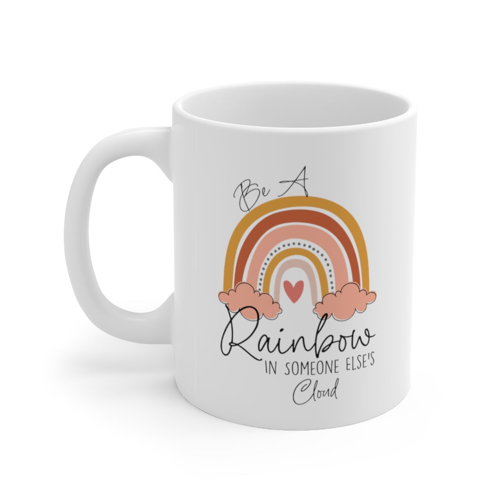 Be a Rainbow in Someone Else's Cloud Coffee Mug Mug   