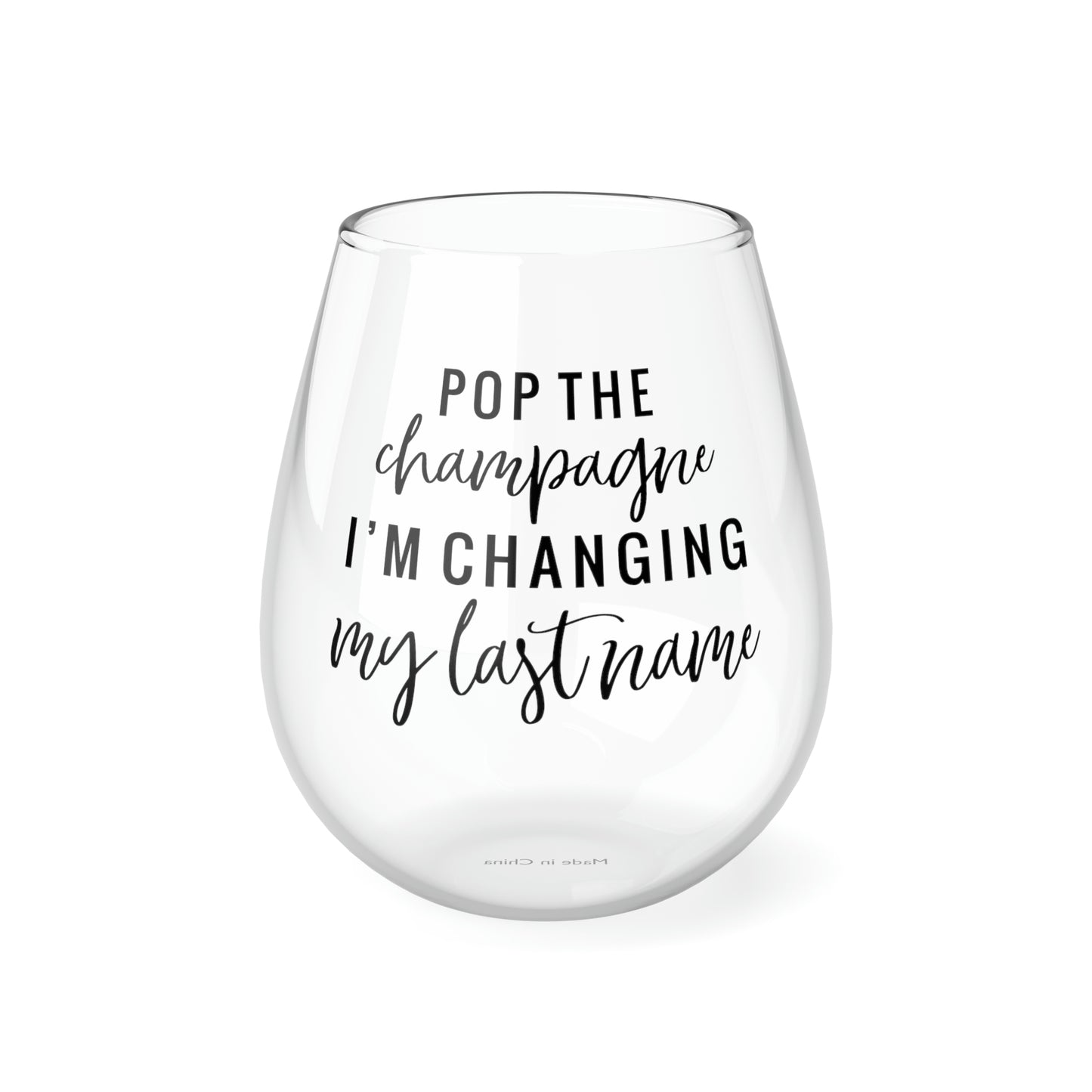 Pop the Champagne, I'm Changing my Last Name Wine Glass Mug   