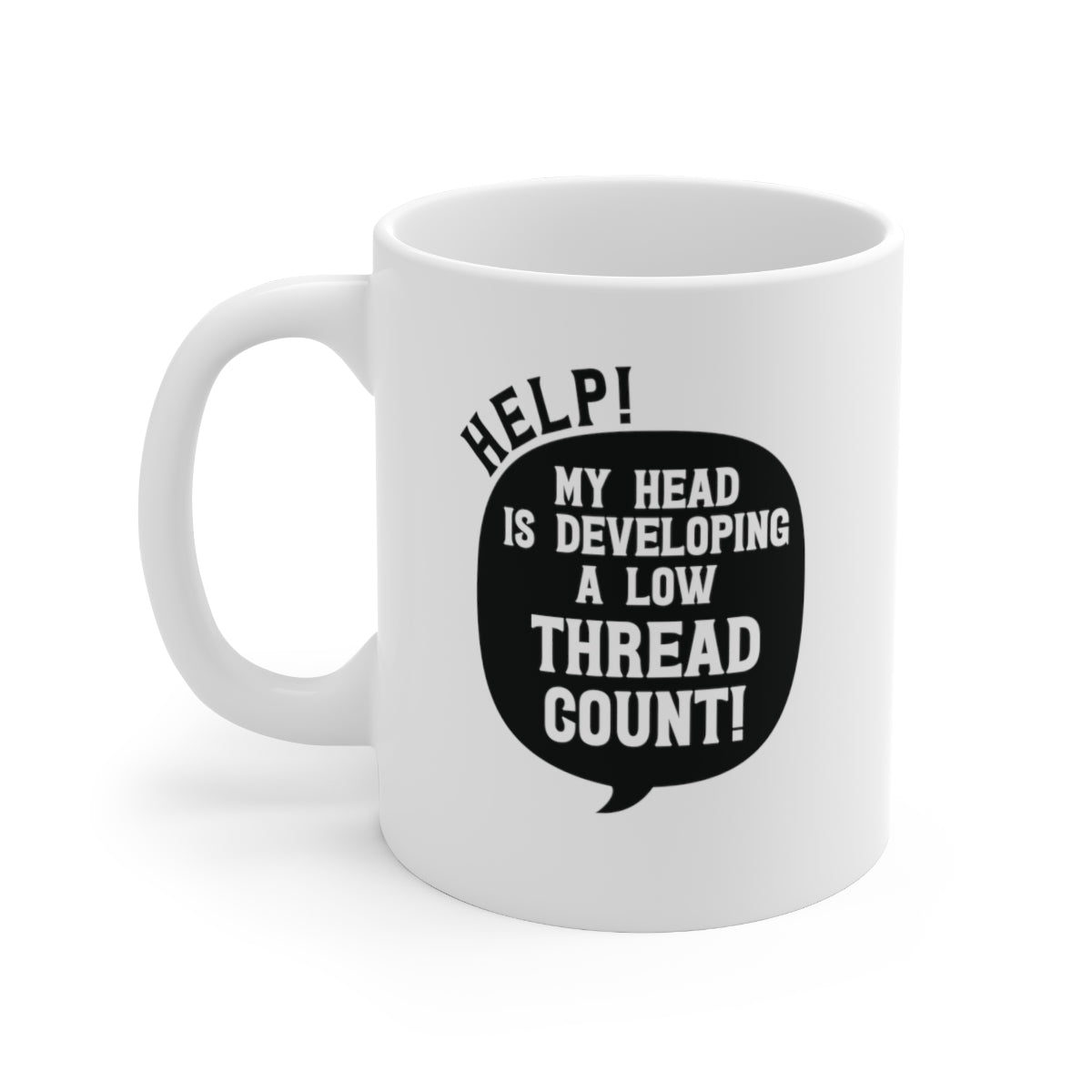 My Head is Developing a Low Thread Count Coffee Mug Mug   