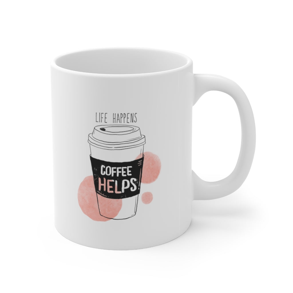 Life Happens, Coffee Helps Coffee Mug Mug   