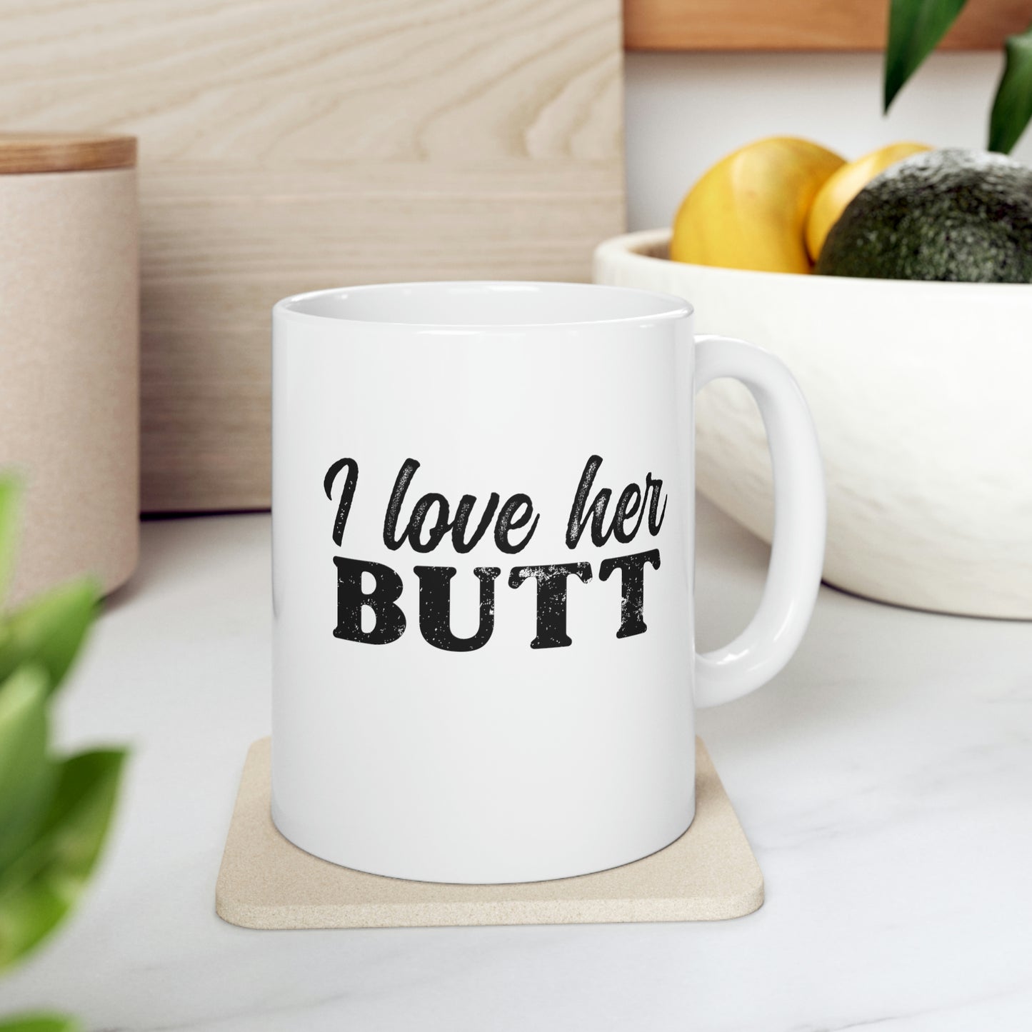 I Love Her Butt Coffee Mug Mug 11oz  