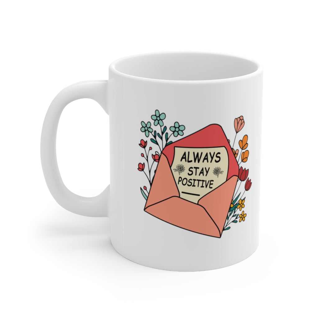 Always Stay Positive Coffee Mug Mug   