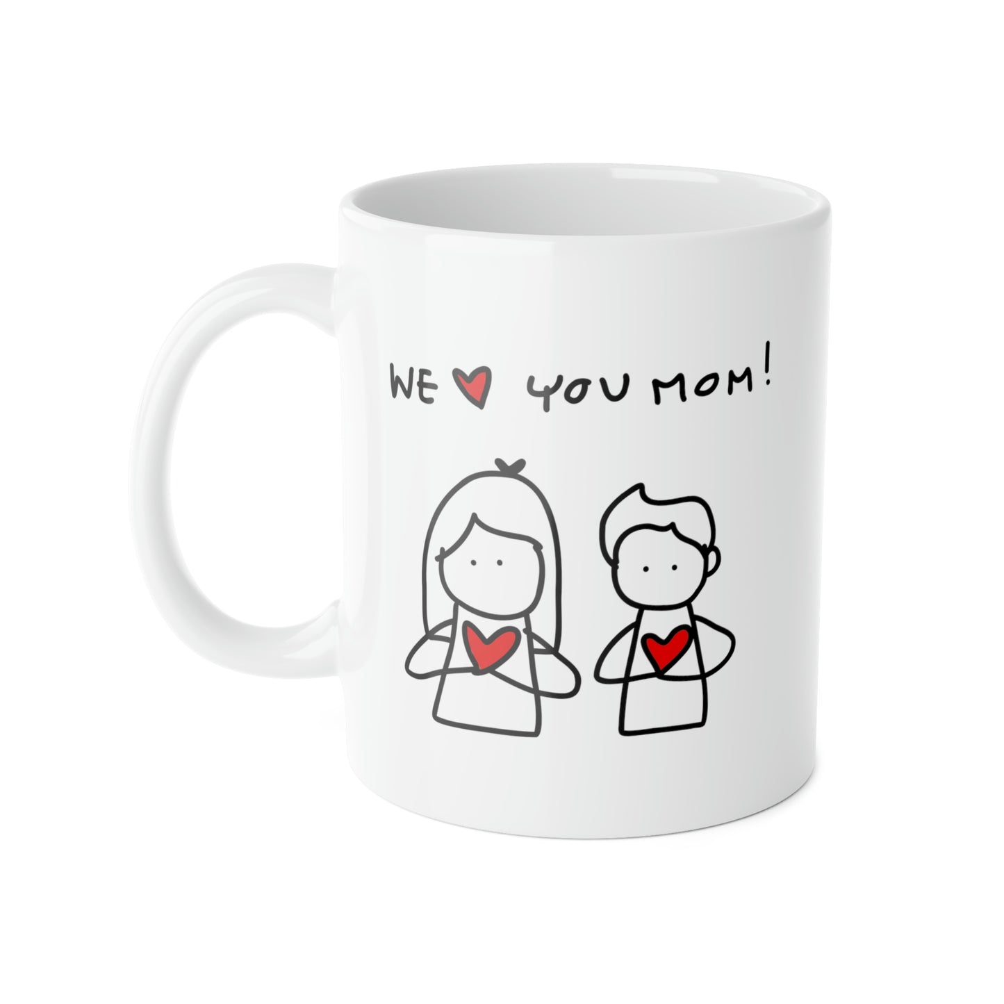 We Love You Mom Coffee Mug Mug   