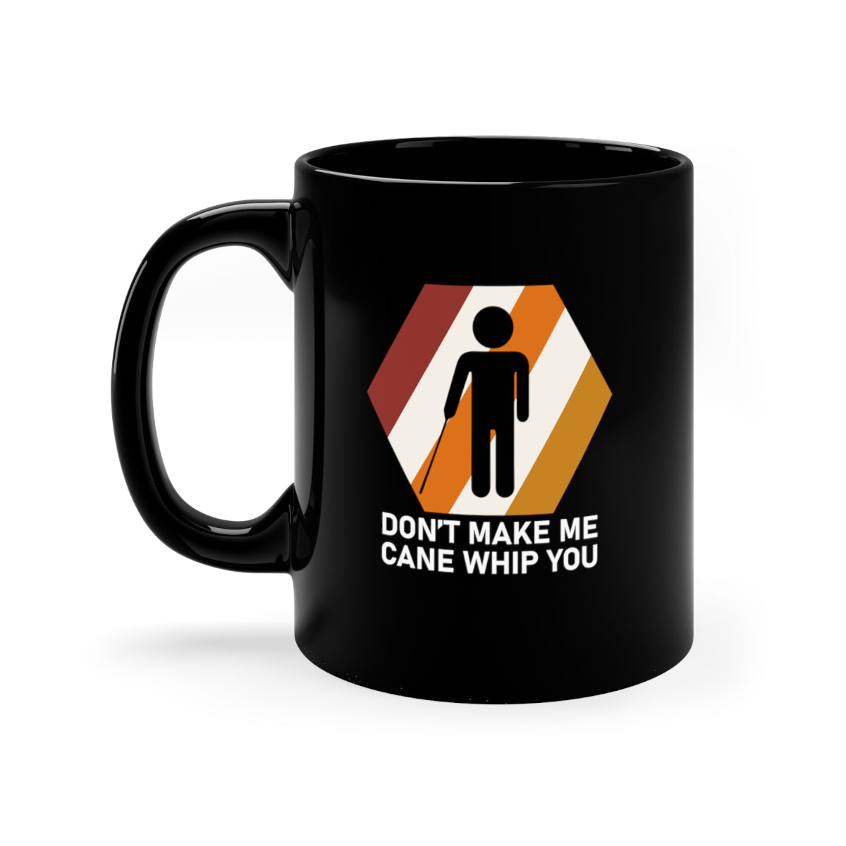 Don't Make Me Cane Whip You Coffee Mug Mug   