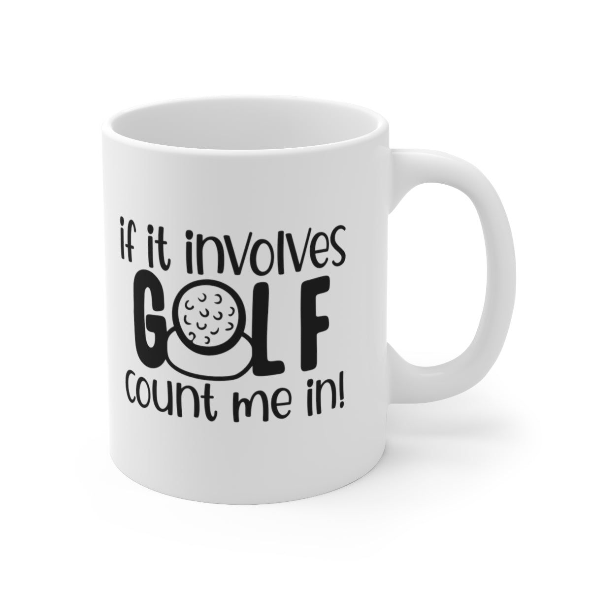 If It Involves Golf, Count Me In Coffee Mug Mug   