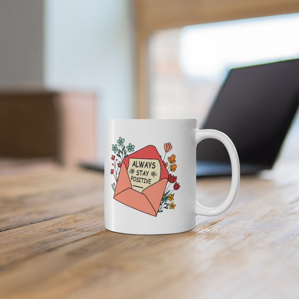 Always Stay Positive Coffee Mug Mug   