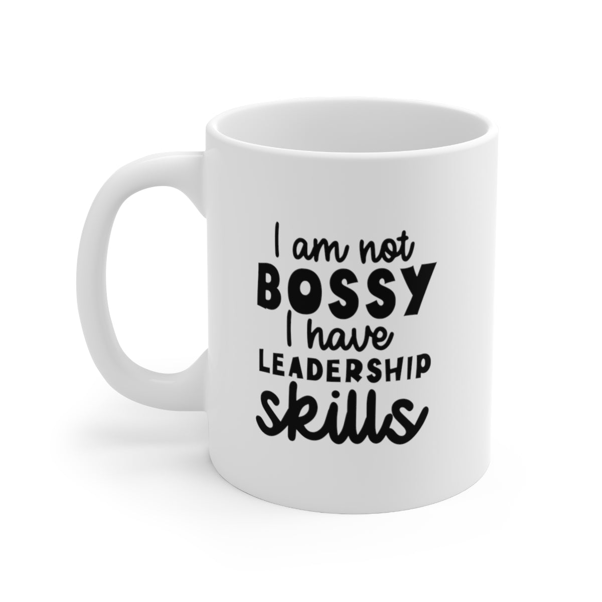 I Am Not Bossy, I Have Leadership Skills Coffee Mug Mug   