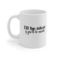 I'll Be Nicer, If You'll Be Smarter Coffee Mug Mug   
