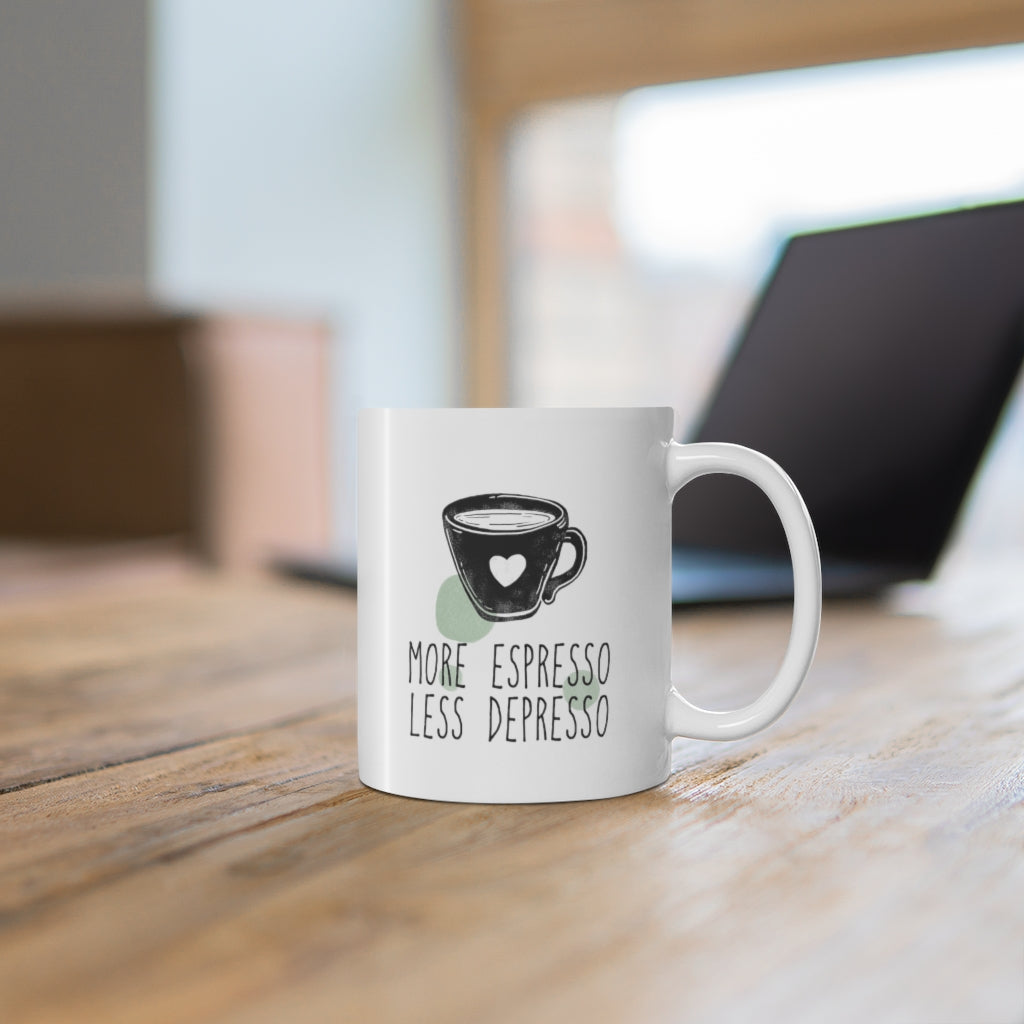 More Espresso, Less Depresso Coffee Mug Mug   