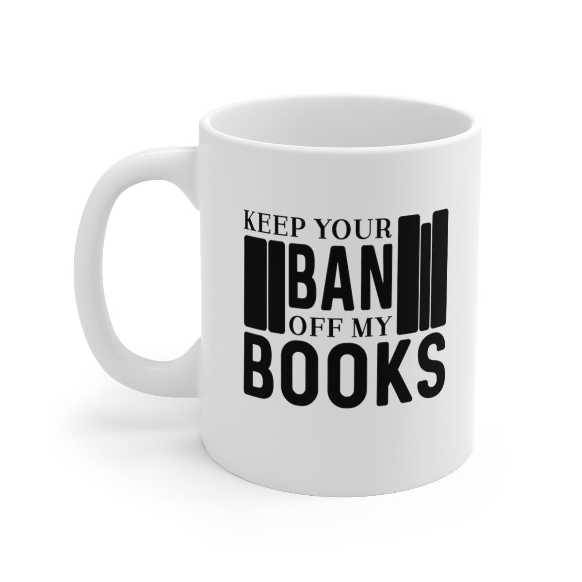 Keep Your Ban Off My Books Coffee Mug Mug   