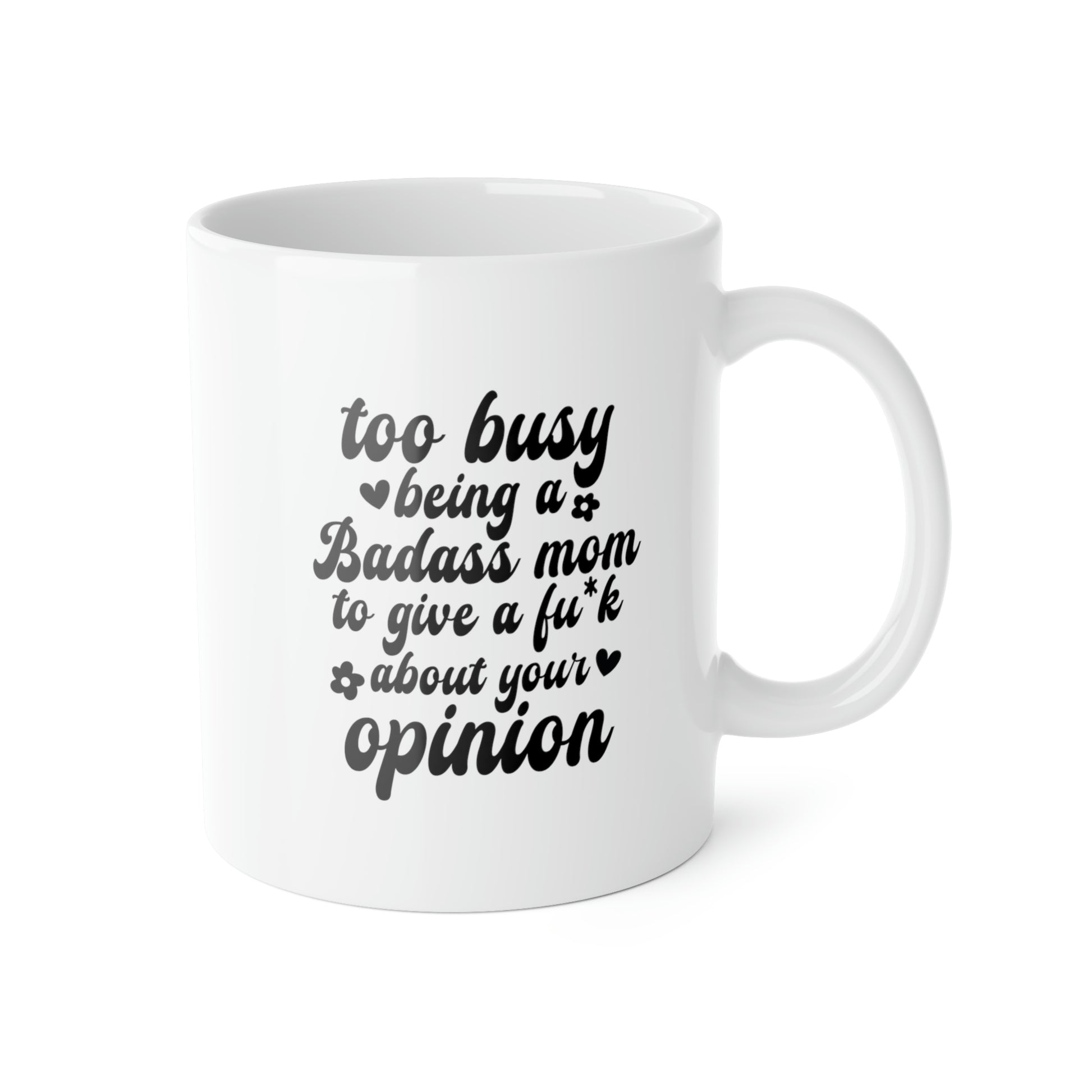 Too Busy Being a Badass Mom Coffee Mug Mug   