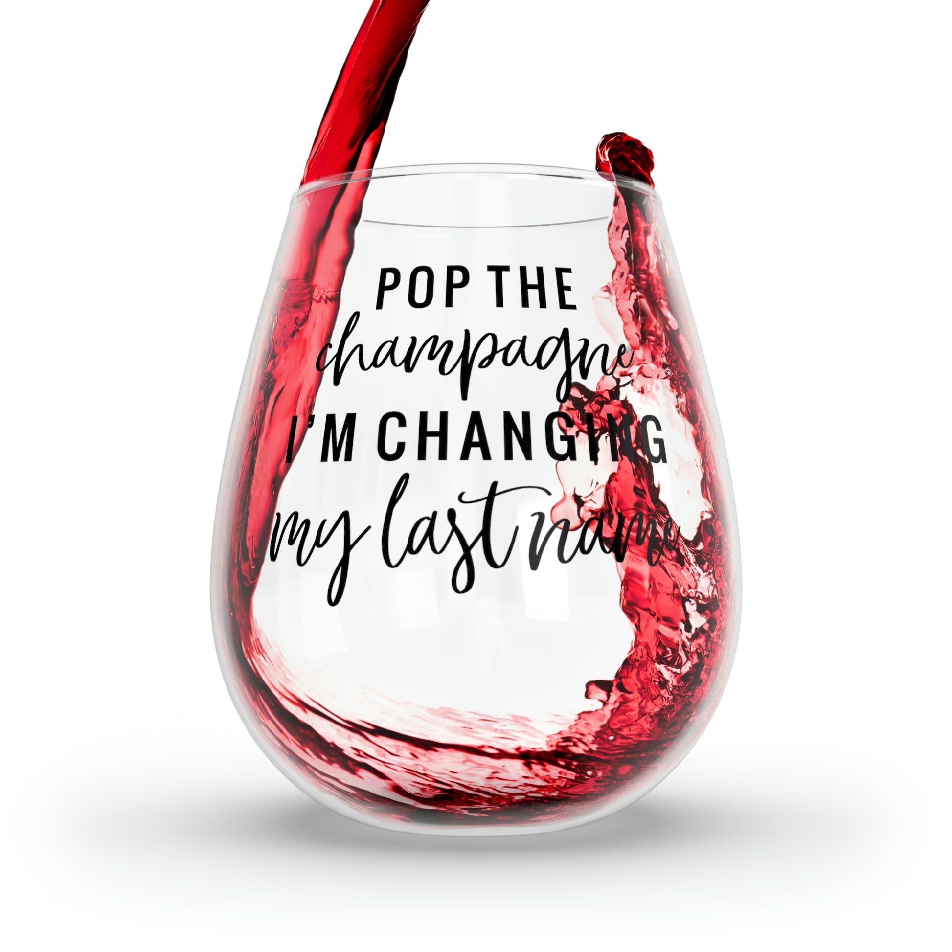 Pop the Champagne, I'm Changing my Last Name Wine Glass Mug 11.75oz  